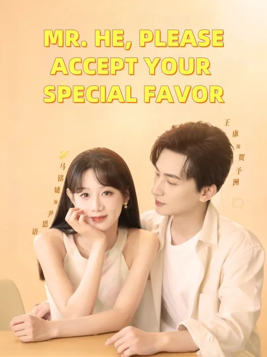 MR. HE, PLEASE ACCEPT YOUR SPECIAL FAVOR